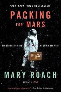 Packing for Mars — Mary Roach
