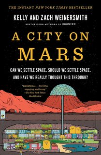 A City on Mars — Kelly & Zach Weinersmith